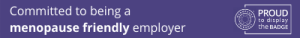 Committed to being a menopause friendly employer